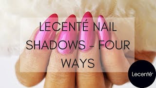 Lecenté Nail Shadows - Four Ways | Lecenté