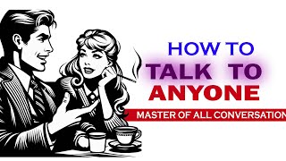 How to Talk to Anyone: Master the Art of Conversation