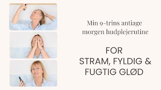 Min 9-trins antiage morgen hudplejerutine