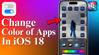 How to Change App Icon Colors on iOS 18 | App Tint in iOS 18