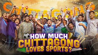 How Much Chittagong Loves Sports | Neyon & On