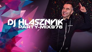 DJ Hlásznyik - Party-mix #976 (Rádiós Mixműsor / Rádió Mix) [2021] [www.djhlasznyik.hu]