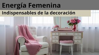 Indispensables de la Decoración para Conectar con tu Energía Femenina