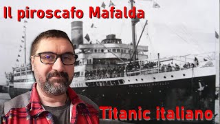 Il piroscafo Mafalda - Il Titanic italiano