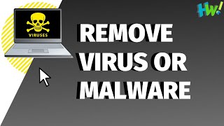 Guide: Remove Virus Or Malware On Computer