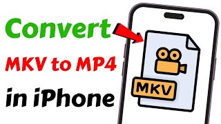 How to Convert MKV to MP4 in iPhone Offline | Edit MKV Video in iOS | iPhone MKV to MP4 Converter