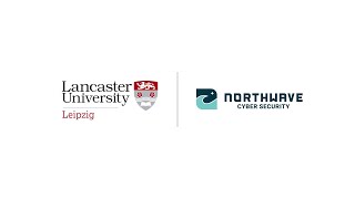 Lancaster University Leipzig & Northwave Cyber Security