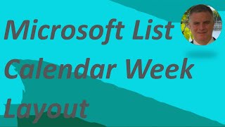 Microsoft List - Calendar Week Layout