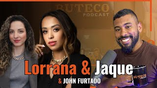 LORRANA SILVA E JAQUE CAVALCANTE | BUTECO PODCAST #155