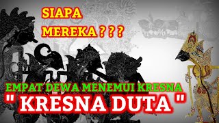 Siapa Mereka Sebenarnya ? Kresna Dihadang Empat Dewa | Lakon Kresna Duta