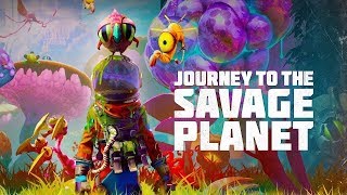 Journey to the Savage Planet - Part 2 - more lolz and action