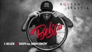 BEKIM - MILUJEM feet. ŠKRUPO prod. ROMAN ZÁMOŽNÝ