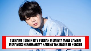 TERHARU !! JIMIN BTS PERNAH MEMINTA MAAF SAMPAI MENANGIS KEPADA ARMY KARENA TAK BISA HADIR DI KONSER