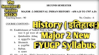 Vbu Ug Semester 2 Session 2022-26 | History Major 2 Syllabus | New Fyugp Syllabus Semester 2 | Vbu🎯