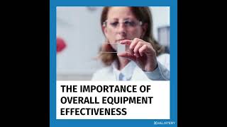 The Important of Overall Equipment Effectiveness.