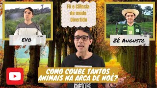 Evo e Zé Augusto Parte 4 - Como coube tantos animais na Arca de Noé?