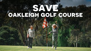 Save Oakleigh Golf Course in Melbourne, Australia