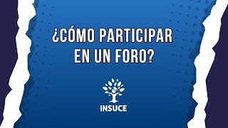 ¿Cómo participar en un foro?