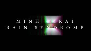 MINH MIRAI - Rain Syndrome