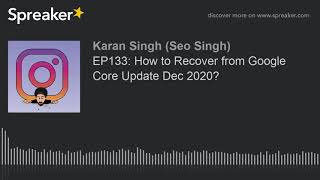 EP133: How to Recover from Google Core Update Dec 2020?