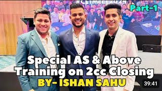 Special As above training on 2cc closing by ishan sahu | achievers club | forever living products |