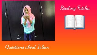 Asking questions to my sister rida about Islam and reciting Fatiha.