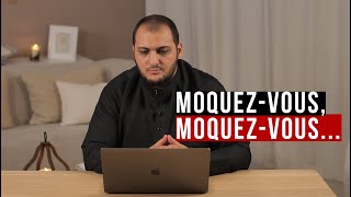 Moquez-vous, moquez-vous...