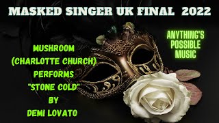 The Masked Singer UK Final 2022: Mushroom (Charlotte Church) performs "stone cold" by Demi Lovato