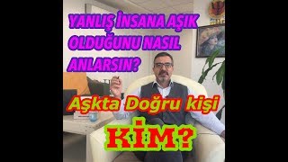 YANLIŞ İNSANA AŞIK OLDUĞUMUZU GÖSTEREN İŞARETLER NELERDİR?