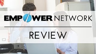 Empower Network Review | IRRELEVANT - Empower Network Is Bankrupt