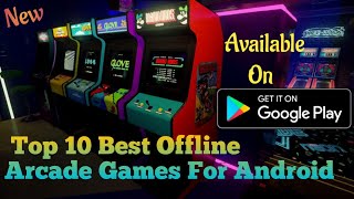 Top 10 Best Offline Arcade Games For Android ❤️ in 2021