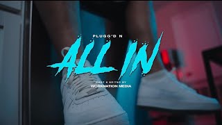 Plugg'D N - All In (Official Music Video) [Shot By: @WorkNation] Produced By: Hustler