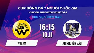 🔴WTEAM - AN NGUYÊN BẢO | Cúp bóng đá 7 người Quốc gia Hyundai Thành Công Cup 2024 #VSCS4