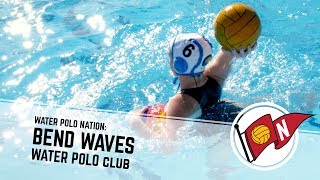 Water Polo Nation: Bend Waves Water Polo Club