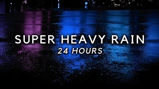 Super Heavy Rain 24 Hours for LONG SLEEP | Insomnia Relief with Heavy Rain Sound