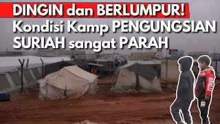 Anak-anak SURIAH Terancam KEDINGINAN Akibat Tenda di Kamp PENGUNGSIAN yang Kondisinya Makin MIRIS