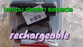 Lampu depan sepeda rechargeable..baguskah?