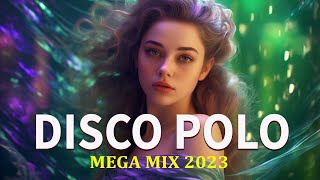 DISCO POLO W REMIXACH 2023 ⚡⚡ NOWOŚĆ DISCO POLO 2023 🌴🌴 DISCO POLO 2023 NOWOŚĆ REMIX ⚡⚡ HIT ZA HITEM