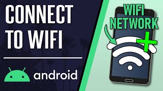 How to Connect to WiFi Network on Android Phone