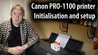 Canon PRO-1100 printer initialisation and set up. Ink carts, head alignment and driver installation