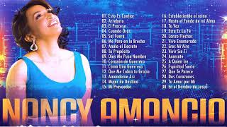 2 HORAS CON LO MEJOR DE NANCY AMANCIO EN ADORACIÓN - NANCY AMANCIO SUS MEJRORES ÉXITOS