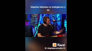 Maurício Meireles no Inteligência Ltda   #podcast #kwai #viral #br #tbt