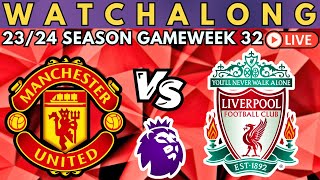 MAN UNITED vs LIVERPOOL | LIVE Premier League Watch Along