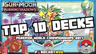 Pokémon World Championships 2017: Top 10 Decks!  (Burning Shadows)