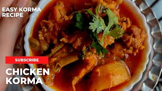 Chicken Korma in a Simple process | Yummy Taste| Indian Chicken Recipe