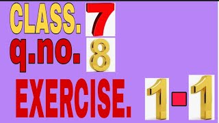 CLASS.7,EXERCISE-1.1(Q.NO.8)