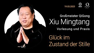 "Glück im Zustand der Stille" Xiu Mingtang