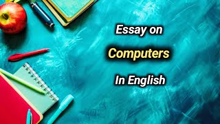 Essay on Computers for Class 9 | Easy and Informative | Essay in English