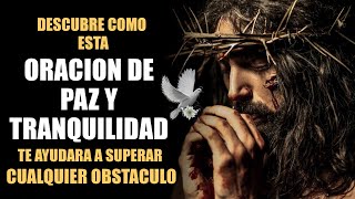 DESCUBRE CÓMO ESTA ORACIÓN DE PAZ Y TRANQUILIDAD TE AYUDARÁ A SUPERAR CUALQUIER OBSTÁCULO