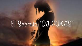 El Secreto " DJ PUKAS"